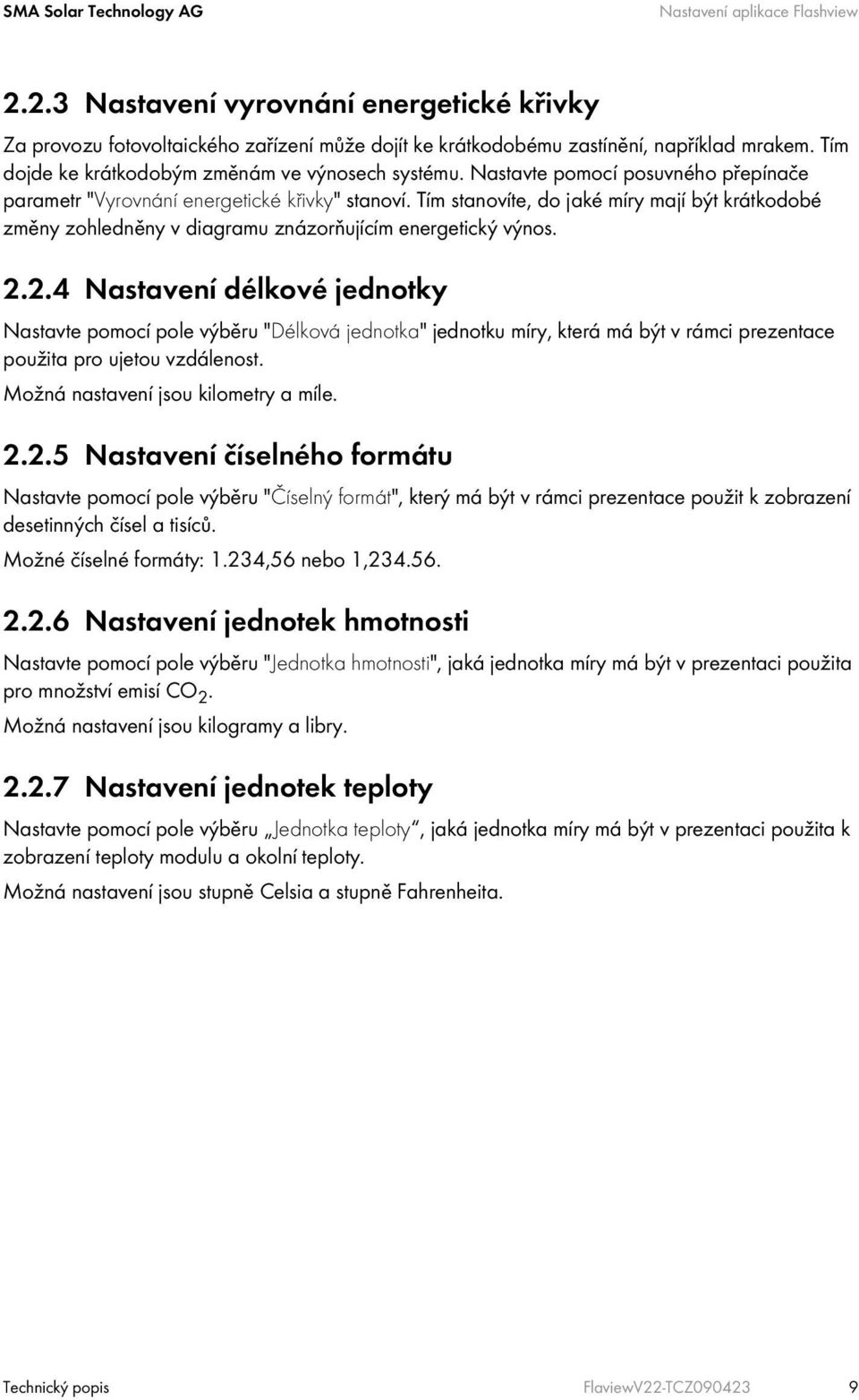 Tím stanovíte, do jaké míry mají být krátkodobé změny zohledněny v diagramu znázorňujícím energetický výnos. 2.