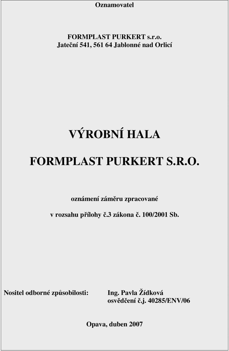 Jateční 541, 561 64 Jablonné nad Orlicí VÝROBNÍ HALA FORMPLAST