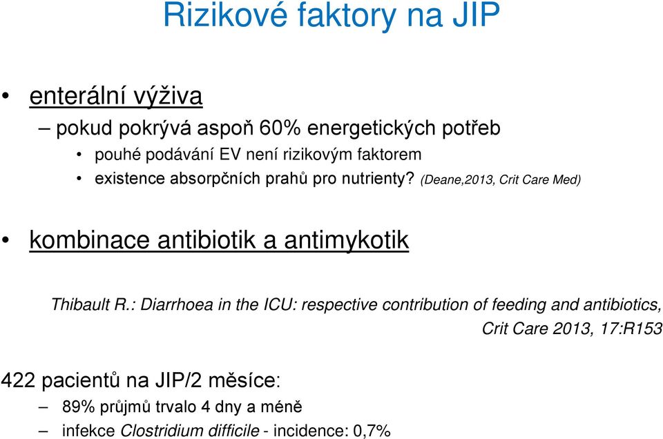 (Deane,2013, Crit Care Med) kombinace antibiotik a antimykotik Thibault R.