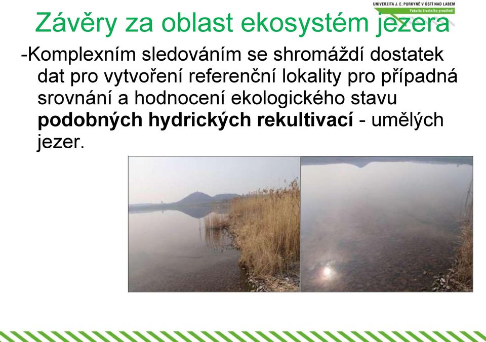 referenční lokality pro případná srovnání a hodnocení