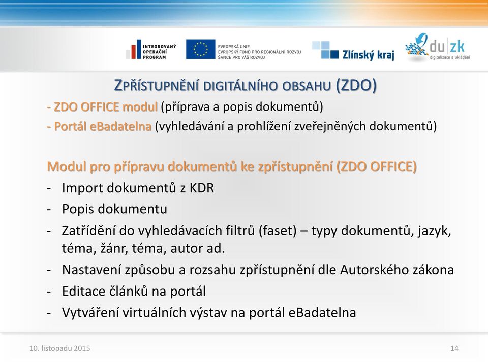 dokumentu - Zatřídění do vyhledávacích filtrů (faset) typy dokumentů, jazyk, téma, žánr, téma, autor ad.