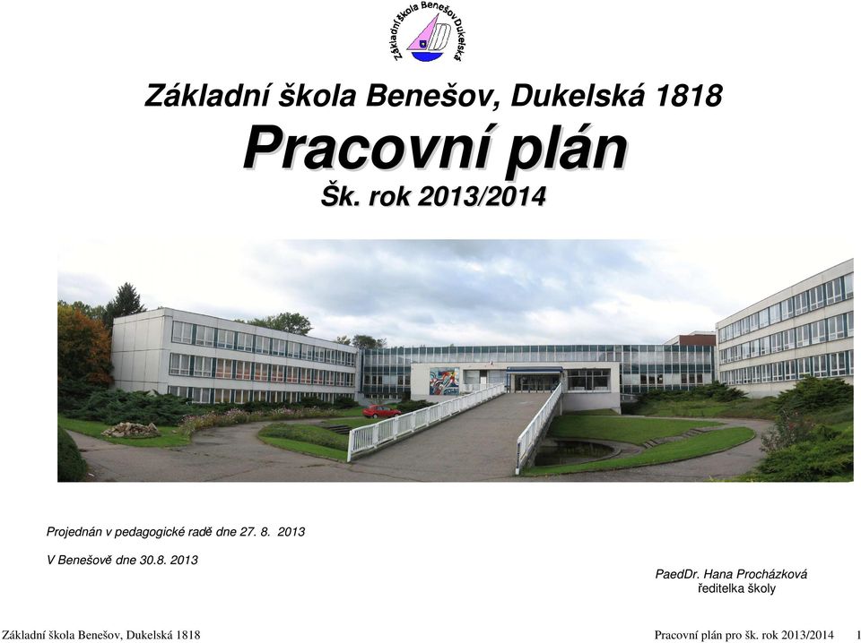 2013 V Benešově dne 30.8. 2013 PaedDr.