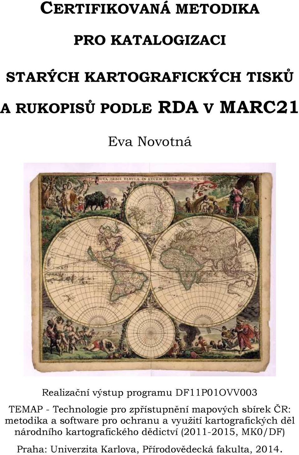 zpřístupnění mapových sbírek ČR: metodika a software pro ochranu a využití kartografických děl