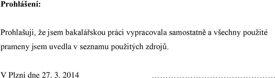a všechny použité prameny jsem uvedla v