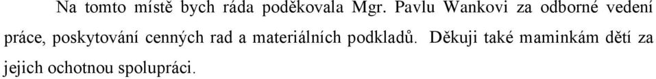 poskytování cenných rad a materiálních