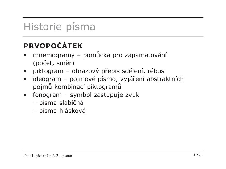 vyjáření abstraktních pojmů kombinací piktogramů fonogram symbol