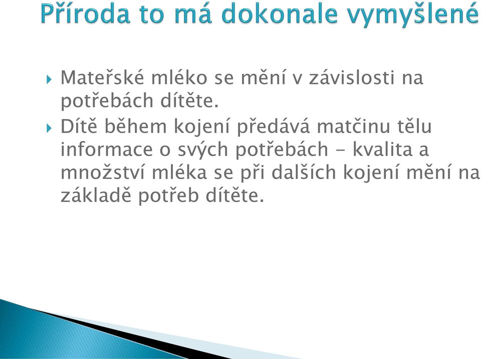 Dítě během kojení předává matčinu tělu informace o