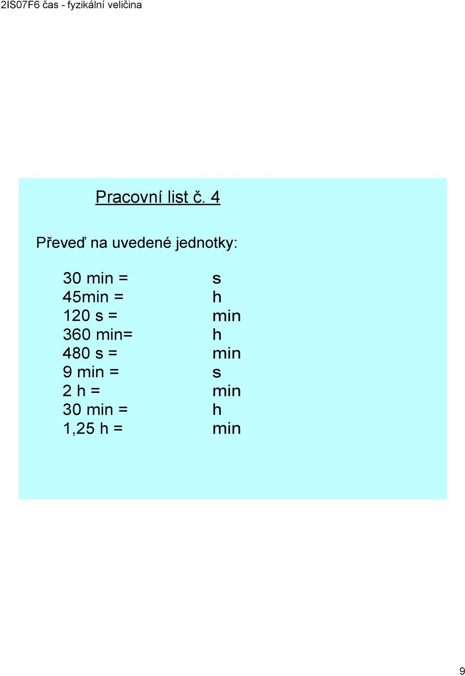 = s 45min = h 120 s = min 360 min= h