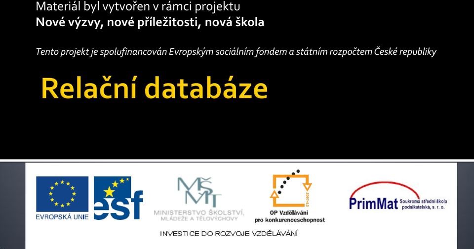 projekt je spolufinancován Evropským