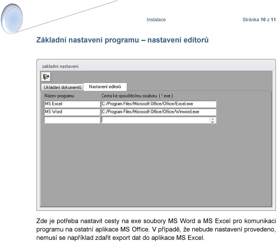 komunikaci programu na ostatní aplikace MS Office.