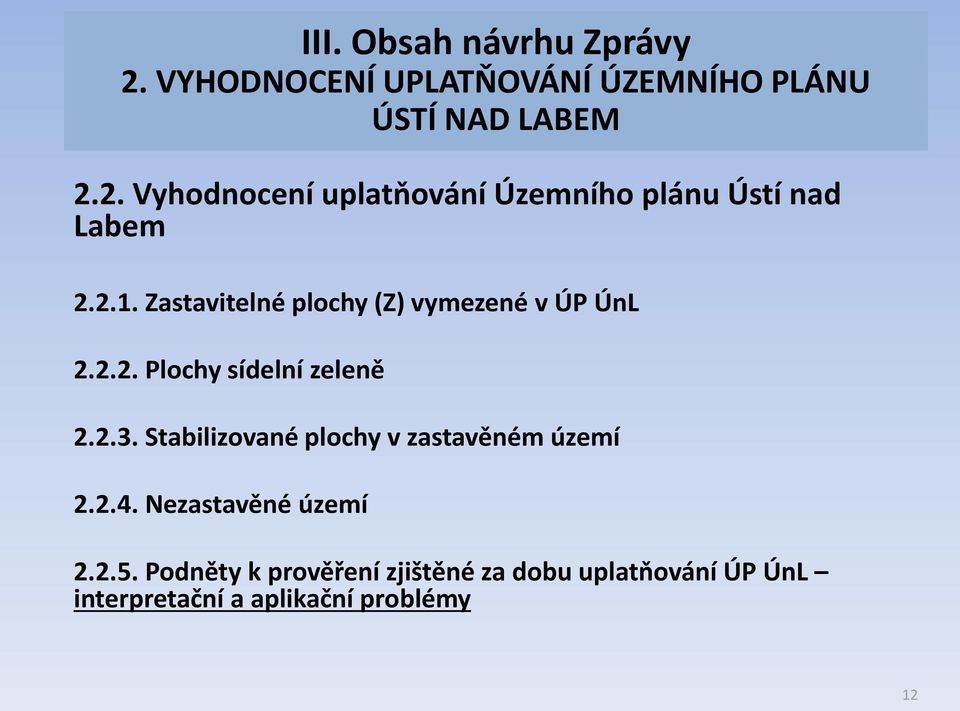 Stabilizované plochy v zastavěném území 2.2.4. Nezastavěné území 2.2.5.