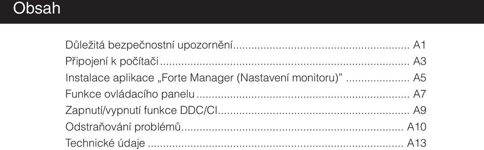 .. A3 Instalace aplikace Forte Manager (Nastavení monitoru).