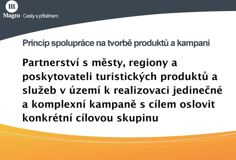 turistických produktů a služeb v území k realizovaci
