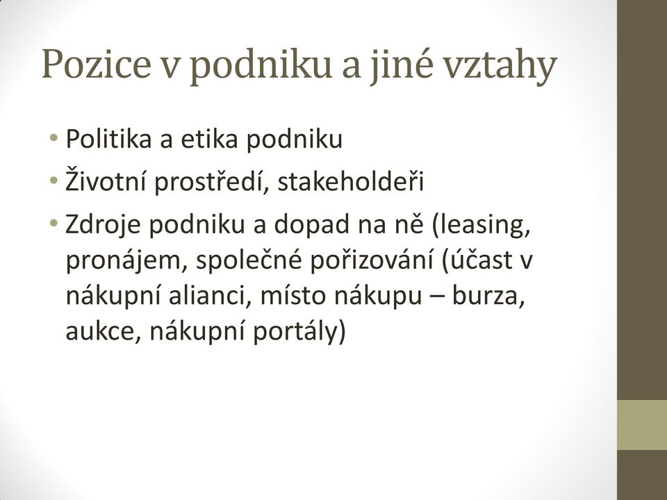 na ně (leasing, pronájem, společné pořizování (účast v