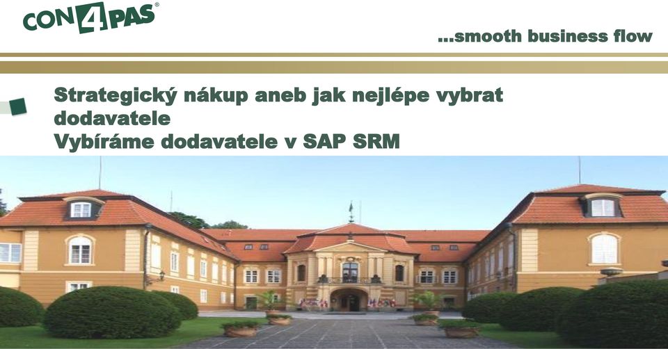 SRM con4pas, s.r.o. Novodvorská 1010/14A, 140 00 Praha 4 tel.