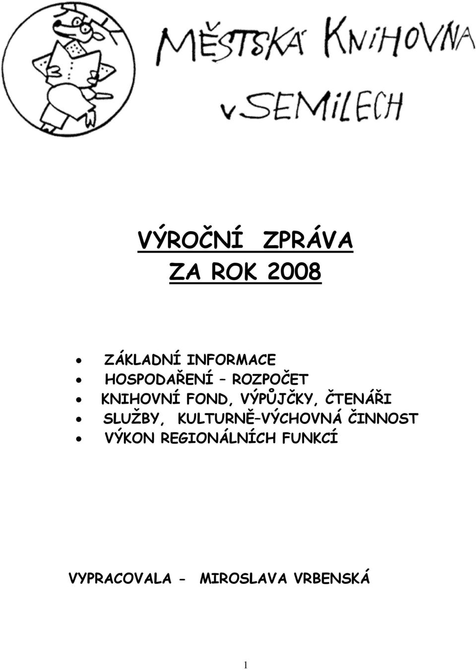 ČTENÁŘI SLUŽBY, KULTURNĚ VÝCHOVNÁ ČINNOST VÝKON