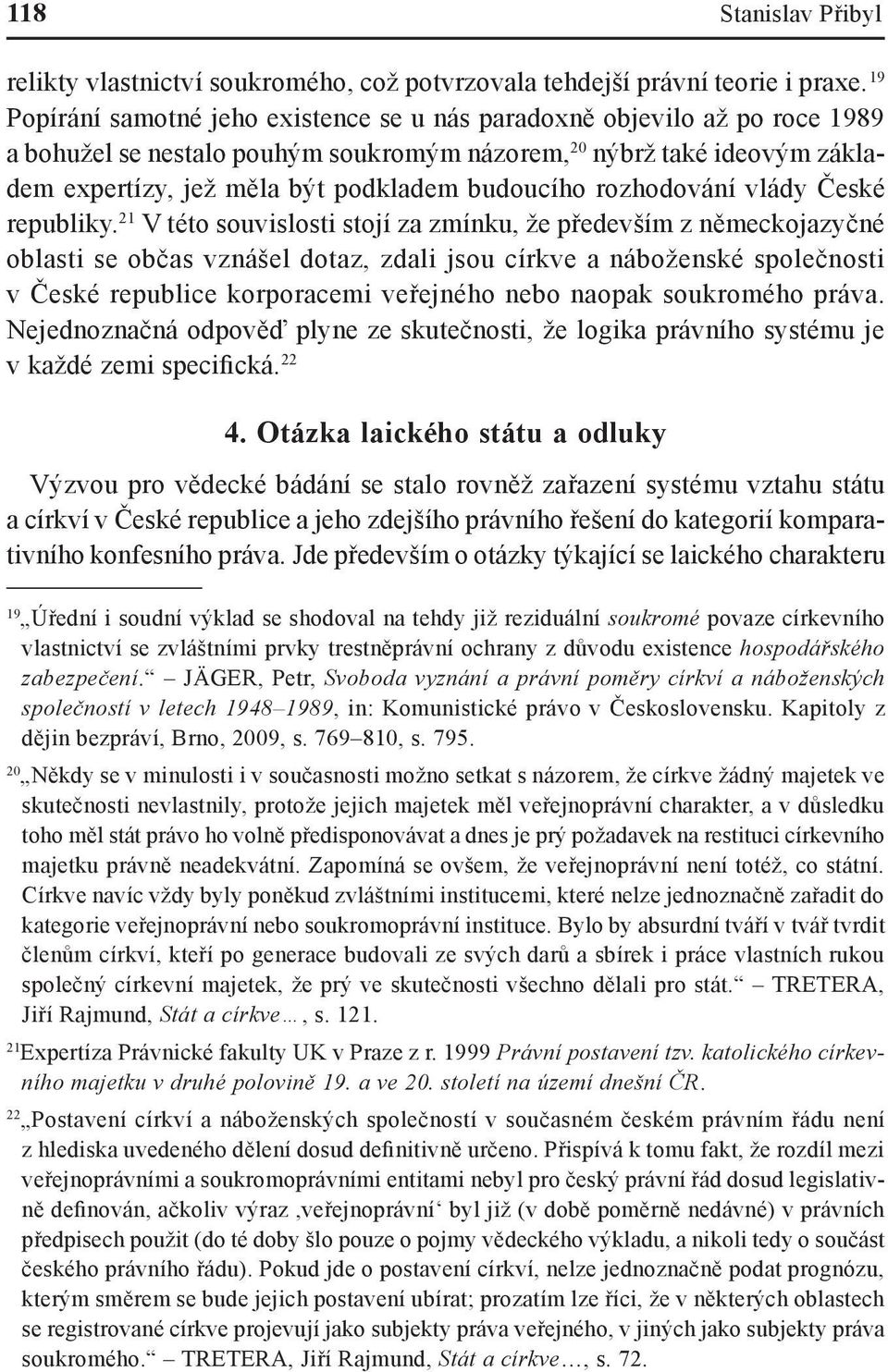 budoucího rozhodování vlády České republiky.