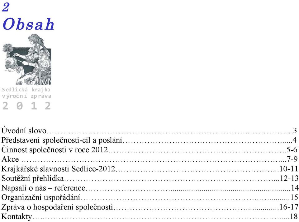 ..7-9 Krajkářské slavnosti Sedlice-2012...10-11 Soutěžní přehlídka.