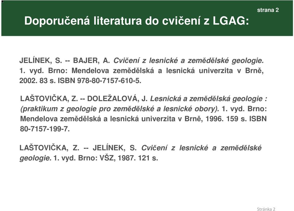 Lesnická a zemědělská geologie : (praktikum z geologie pro zemědělské a lesnické obory). 1. vyd.