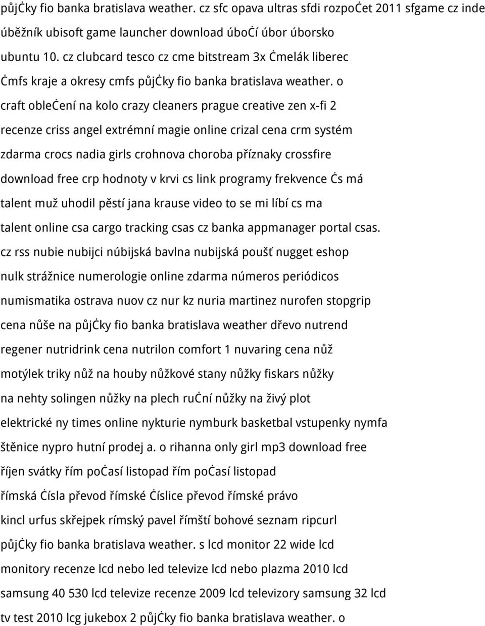 o craft oblečení na kolo crazy cleaners prague creative zen x-fi 2 recenze criss angel extrémní magie online crizal cena crm systém zdarma crocs nadia girls crohnova choroba příznaky crossfire