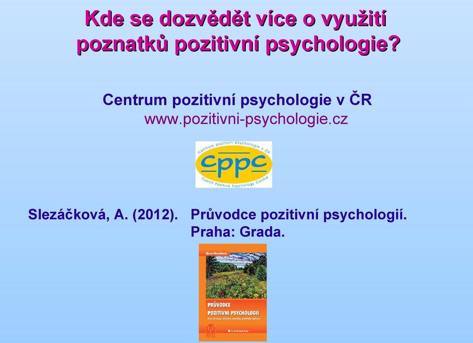 Centrum pozitivní psychologie v ČR www.