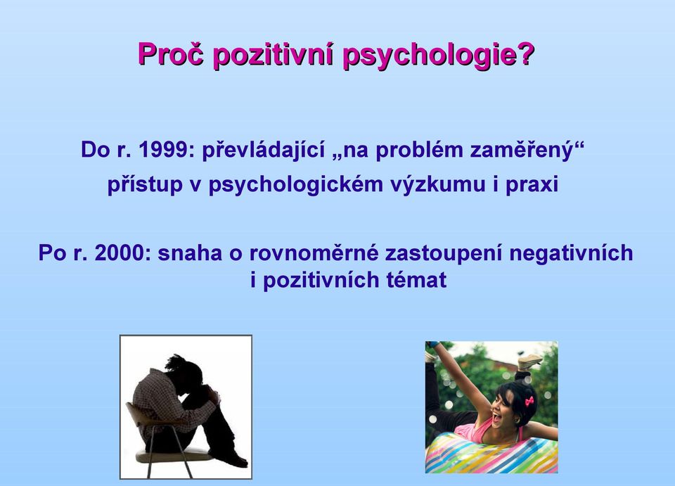 v psychologickém výzkumu i praxi Po r.