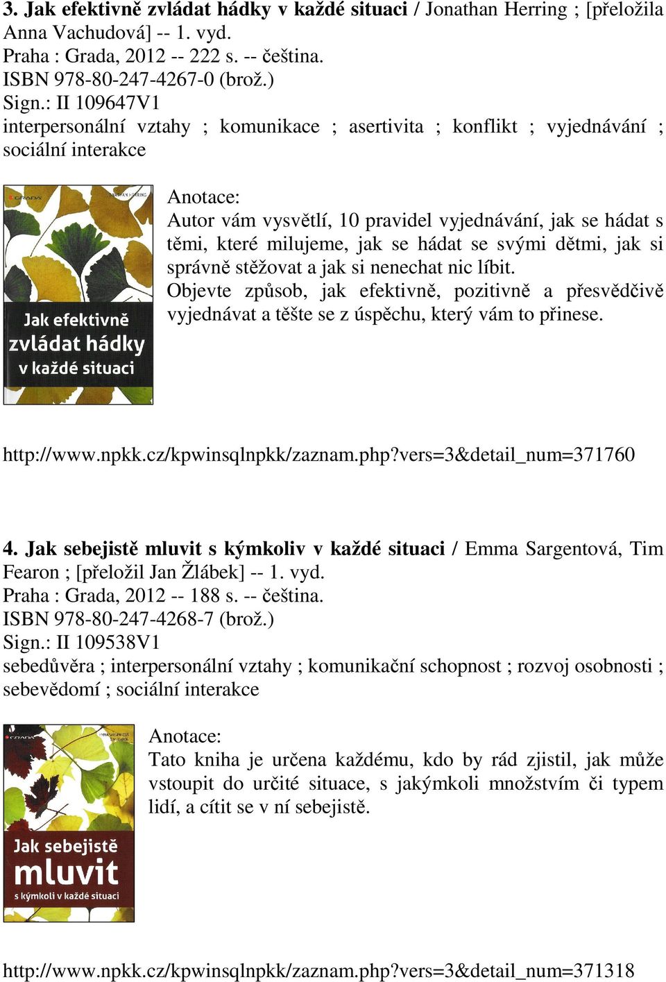 hádat se svými dětmi, jak si správně stěžovat a jak si nenechat nic líbit. Objevte způsob, jak efektivně, pozitivně a přesvědčivě vyjednávat a těšte se z úspěchu, který vám to přinese. http://www.