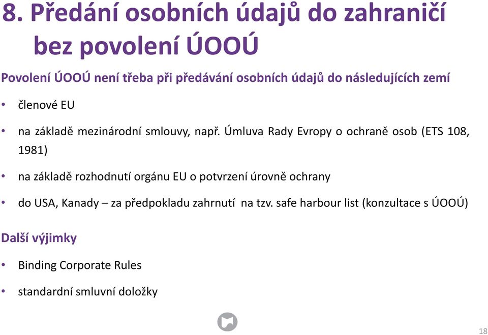 Úmluva Rady Evropy o ochraně osob (ETS 108, 1981) na základě rozhodnutí orgánu EU o potvrzení úrovně ochrany