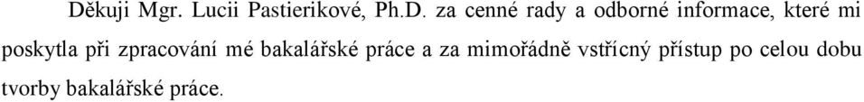 zpracování mé bakalářské práce a za mimořádně