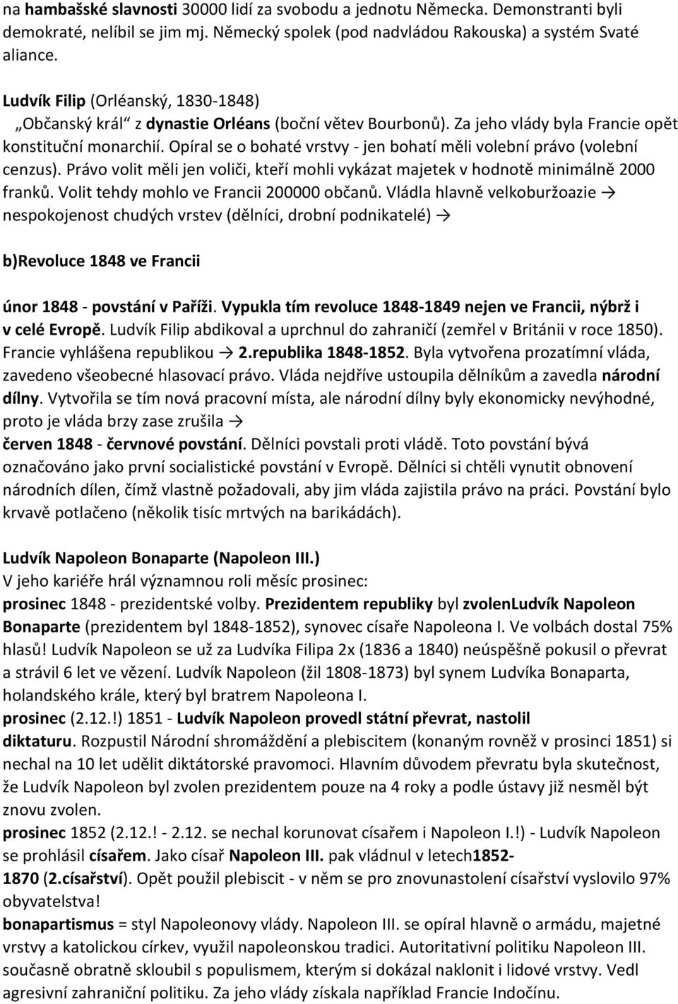 Opíral se o bohaté vrstvy - jen bohatí měli volební právo (volební cenzus). Právo volit měli jen voliči, kteří mohli vykázat majetek v hodnotě minimálně 2000 franků.