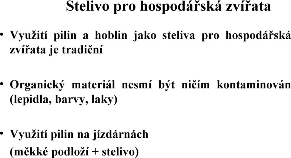 Organický materiál nesmí být ničím kontaminován