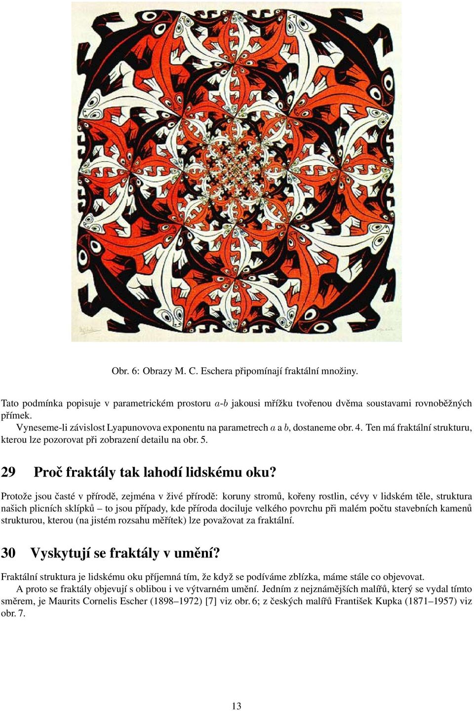 29 Proč fraktály tak lahodí lidskému oku?