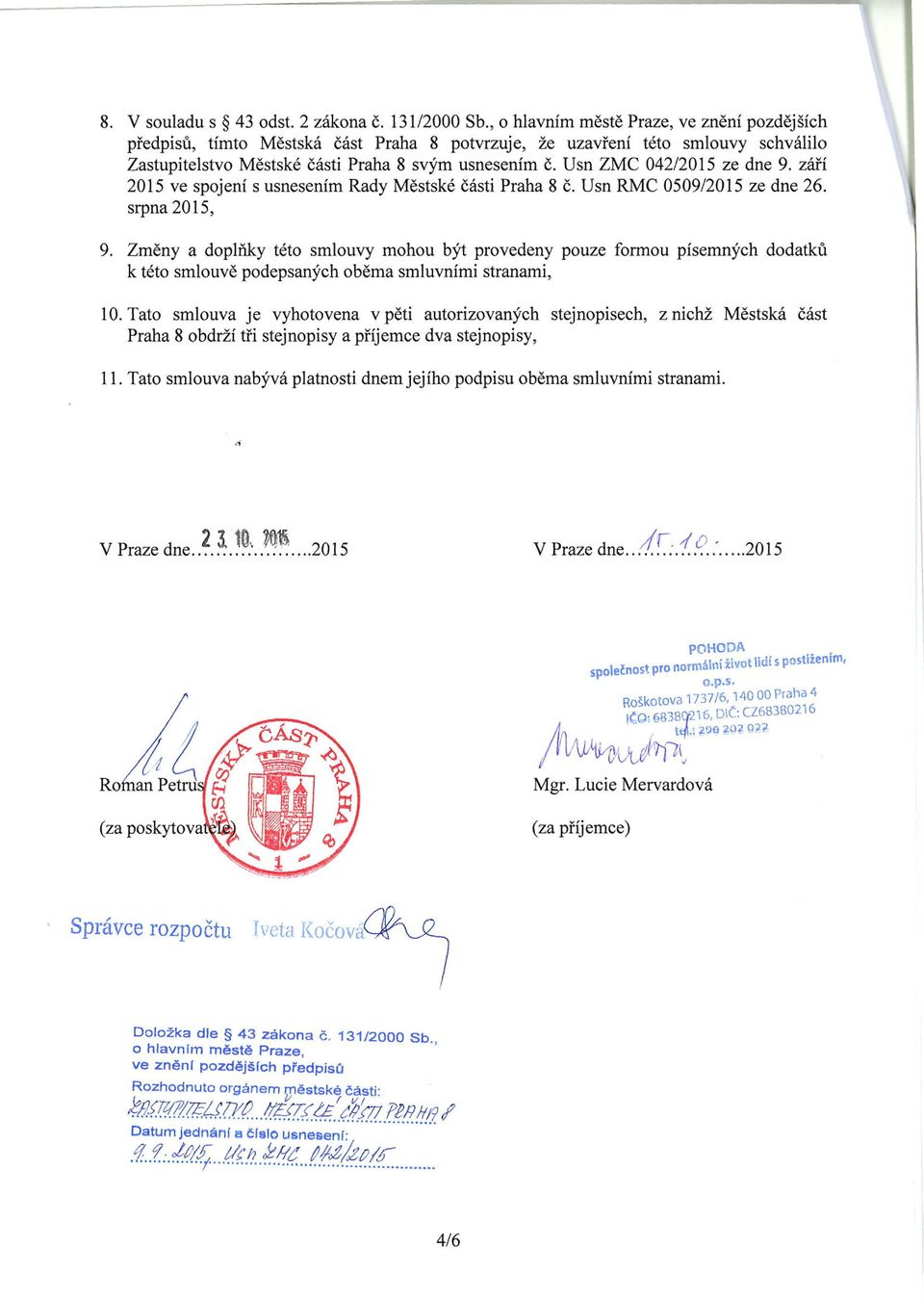 Usn ZMC 042/2015 ze dne 9. září 2015 ve spojení s usnesením Rady Městské části Praha 8 č. Usn RMC 0509/2015 ze dne 26. srpna 2015, 9.