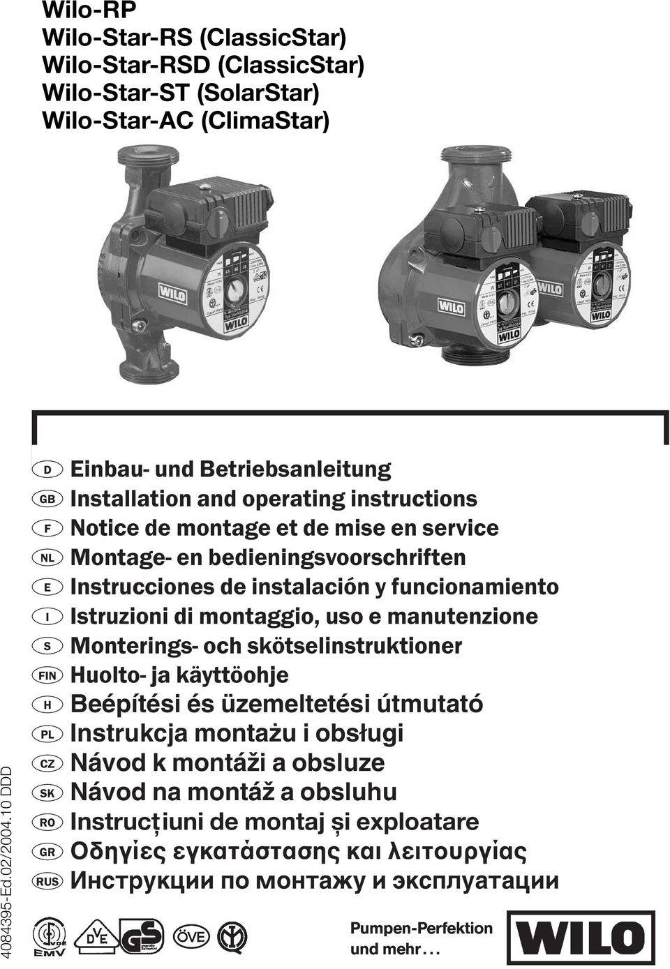 10 DDD D GB F NL E I S FIN H PL CZ SK RO GR RUS Einbau- und Betriebsanleitung Installation and operating instructions Notice de montage et de mise en service Montage- en bedieningsvoorschriften