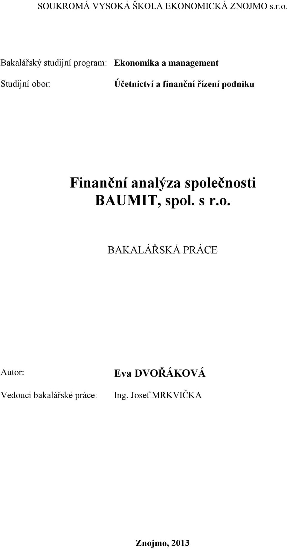 Účetnictví a finanční řízení podniku Finanční analýza společnosti BAUMIT,