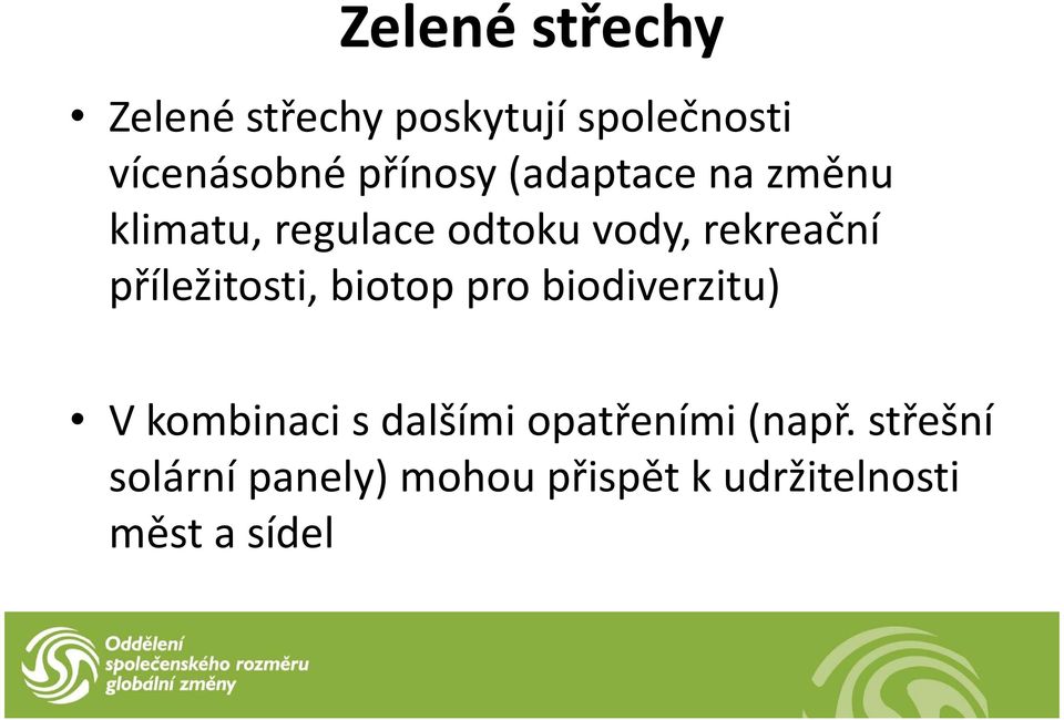 příležitosti, biotop pro biodiverzitu) V kombinaci s dalšími