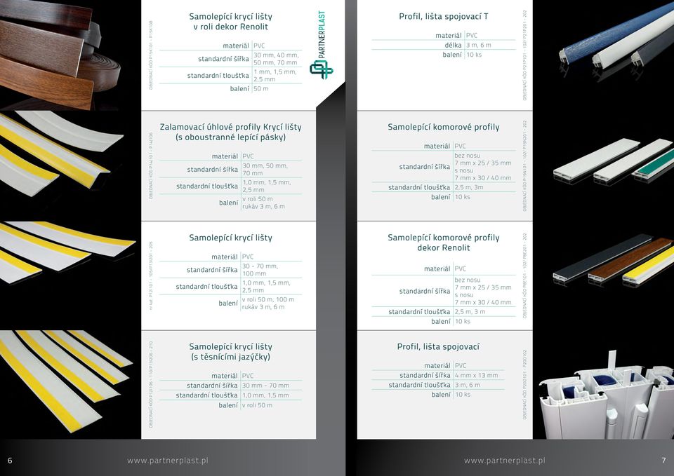 profily bez nosu 7 mm x 25 / 35 mm s nosu 7 mm x 30 / 40 mm 2,5 m, 3m 10 ks OBJEDNACÍ KÓD P19N101-102/ P19N201-202 nr kat.