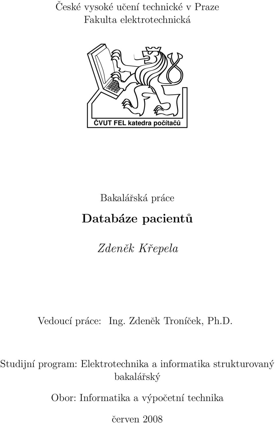 práce: Ing. Zdeněk Troníček, Ph.D.