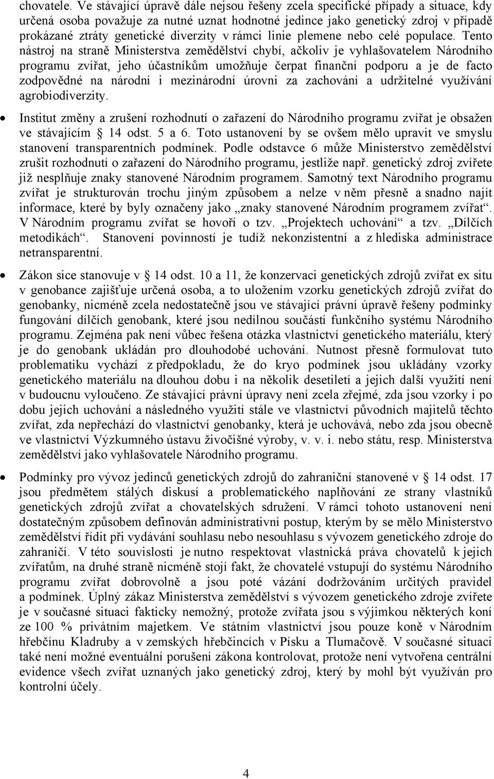 diverzity v rámci linie plemene nebo celé populace.