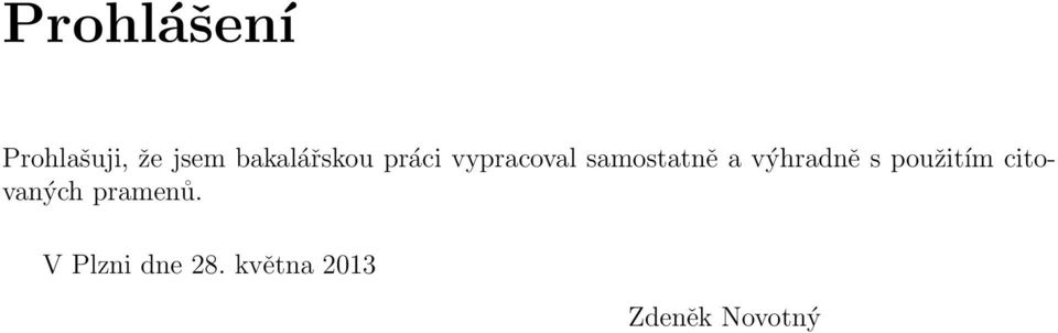 samostatně a výhradně s použitím