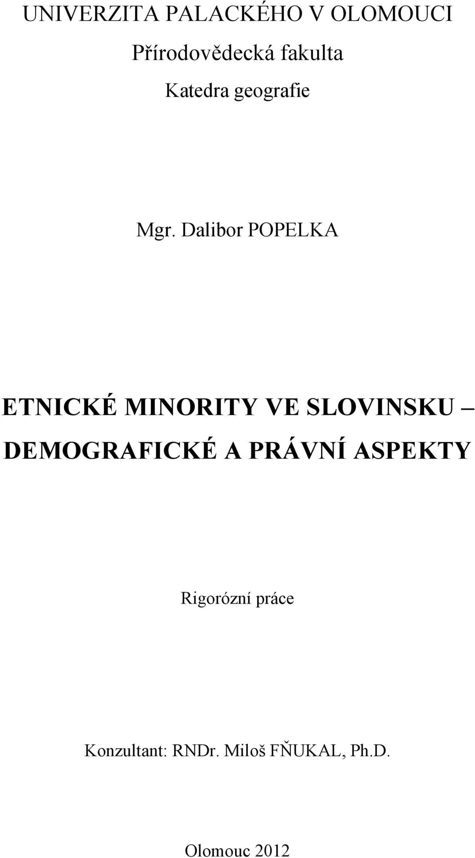 Dalibor POPELKA ETNICKÉ MINORITY VE SLOVINSKU