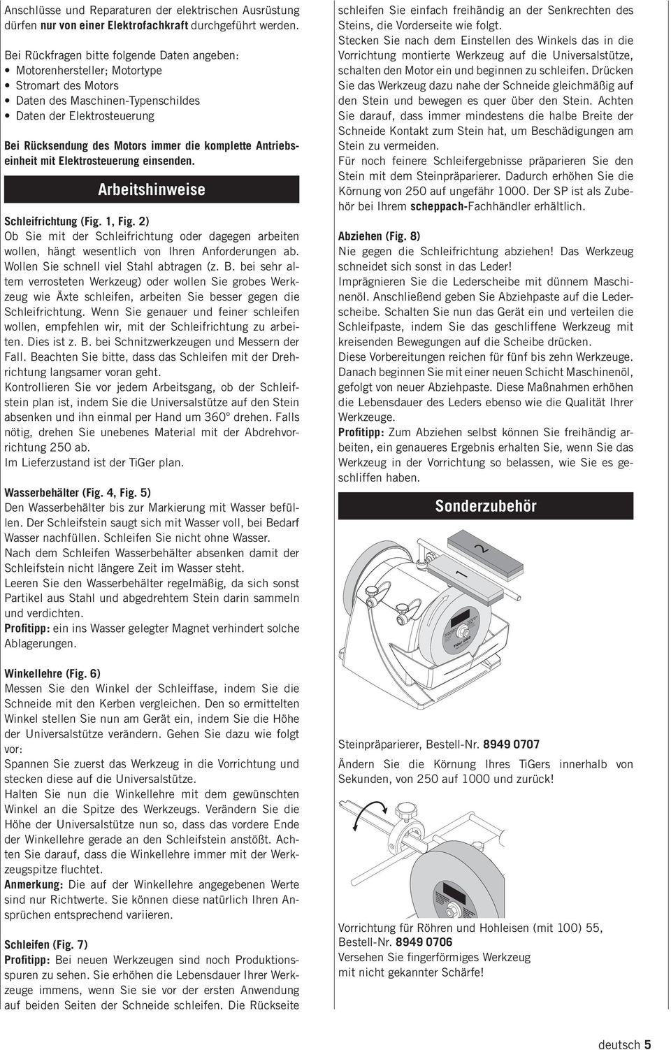 komplette An triebs - ein heit mit Elektrosteuerung einsenden. Arbeitshinweise Schleifrichtung (Fig. 1, Fig.