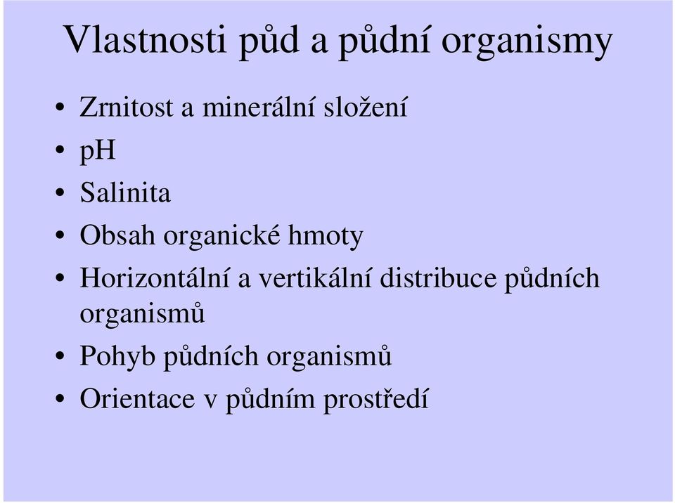 hmoty Horizontální a vertikální distriuce půdních