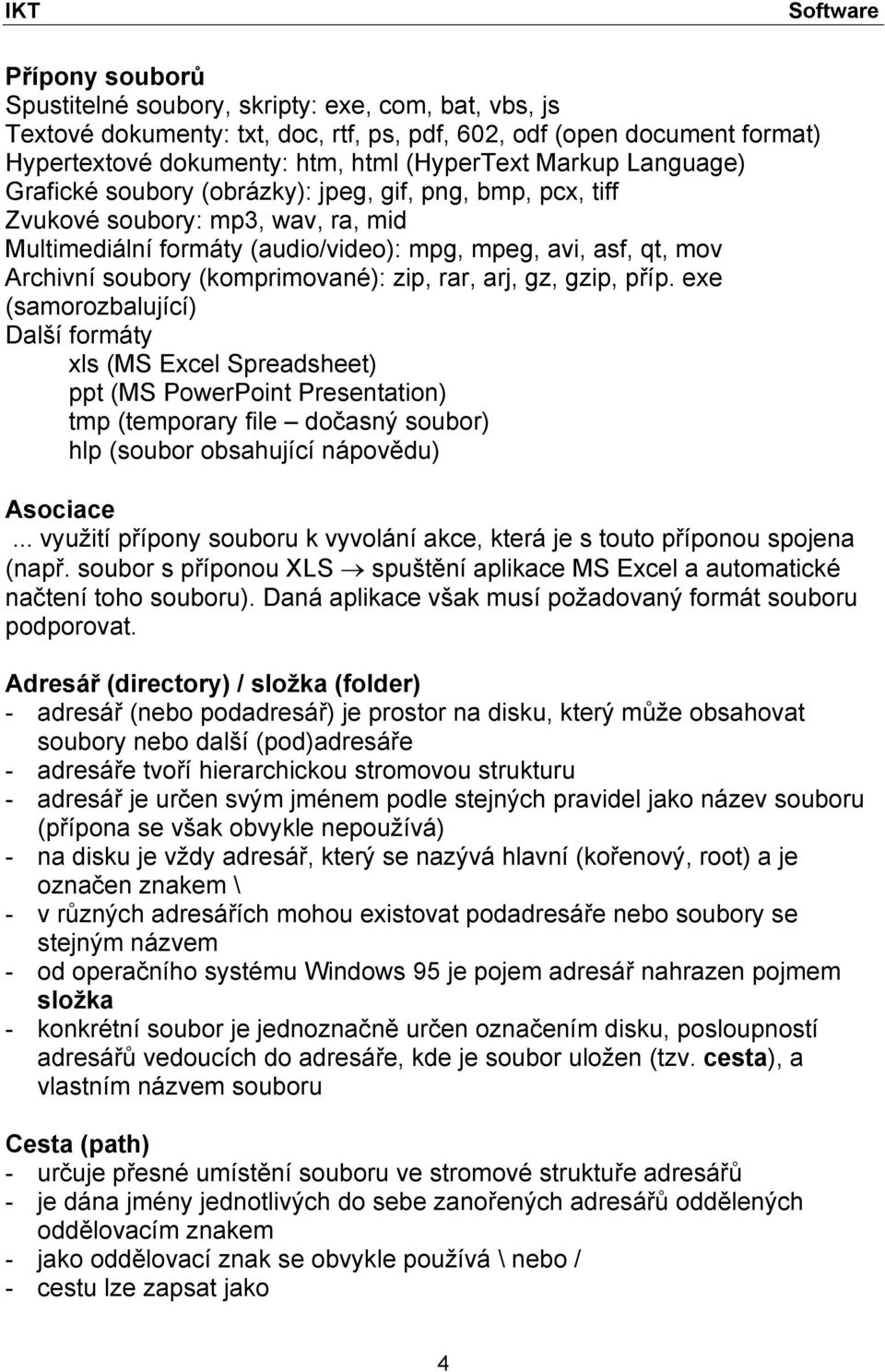 (komprimované): zip, rar, arj, gz, gzip, příp.