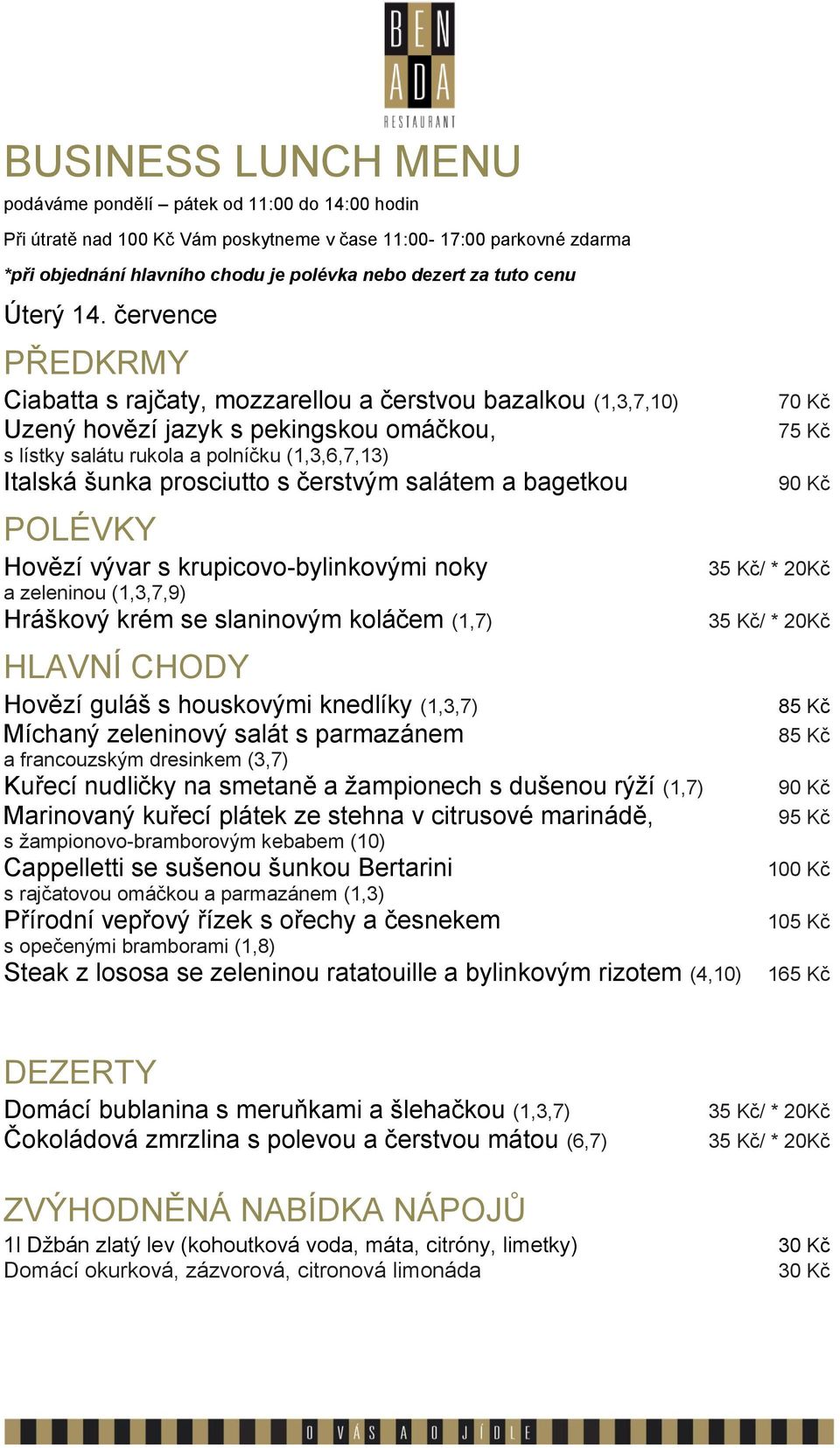 s houskovými knedlíky (1,3,7) Míchaný zeleninový salát s parmazánem a francouzským dresinkem (3,7) Kuřecí nudličky na smetaně a