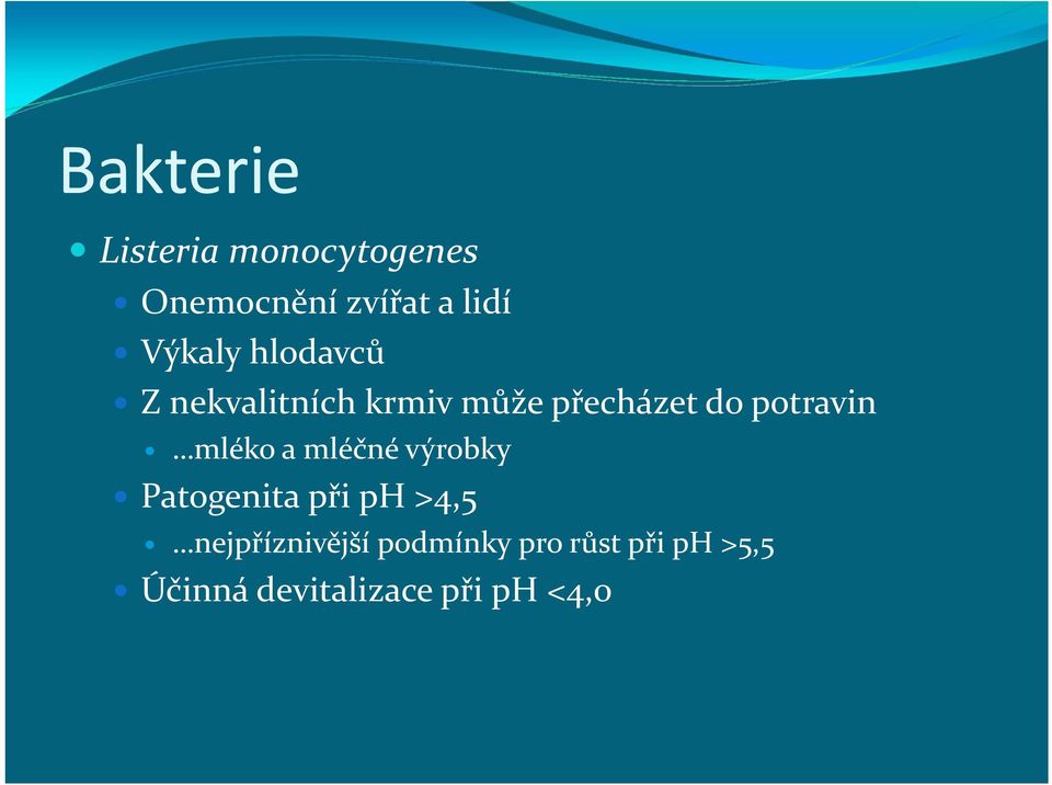 potravin mléko a mléčné výrobky Patogenita při ph >4,5