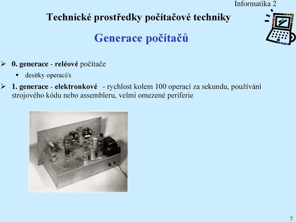 generace - elektronkové - rychlost kolem 100