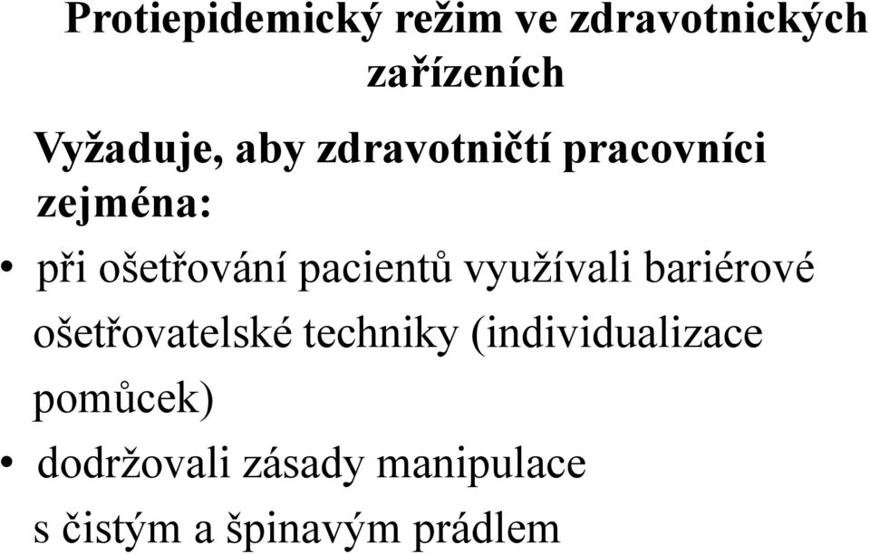 využívali bariérové ošetřovatelské techniky (individualizace