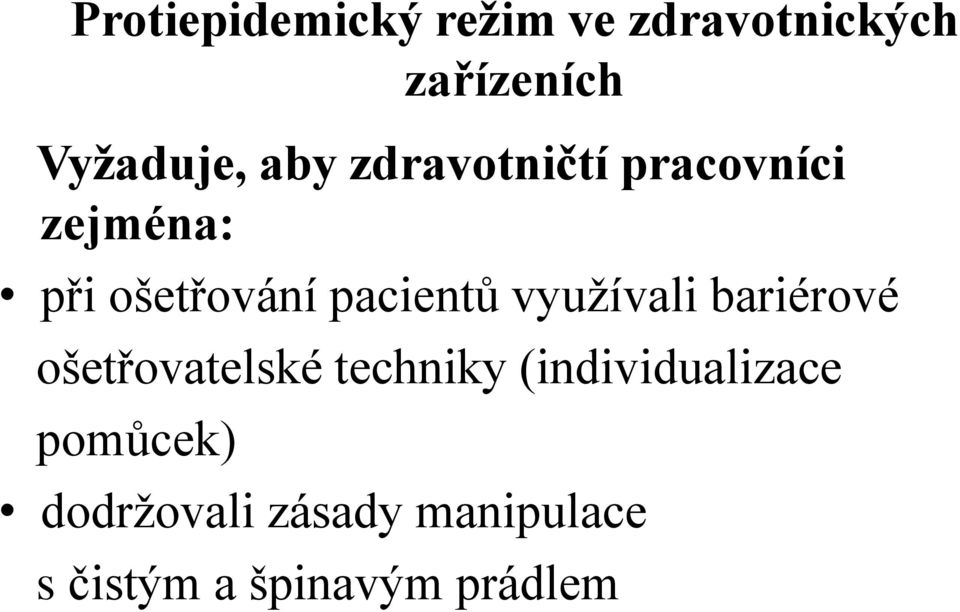 využívali bariérové ošetřovatelské techniky (individualizace