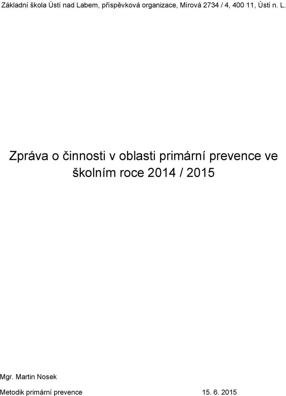 Zpráva o činnosti v oblasti primární prevence ve